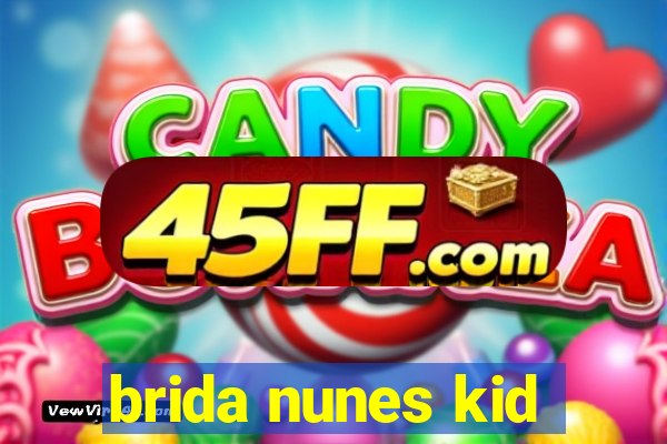 brida nunes kid